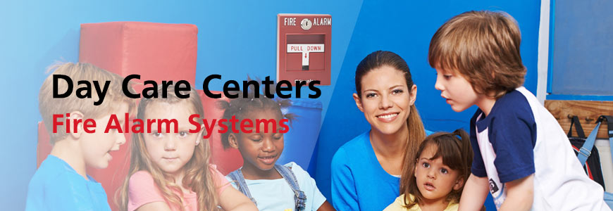 Fire Alarm Systems for Daycare Center in Houston TX Fire Alarm Systems for Daycare Center in Houston TX