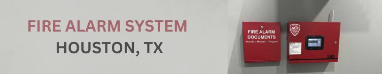 Fire Alarm Systems in Houston, TX Fire Alarm Systems in Houston, TX
