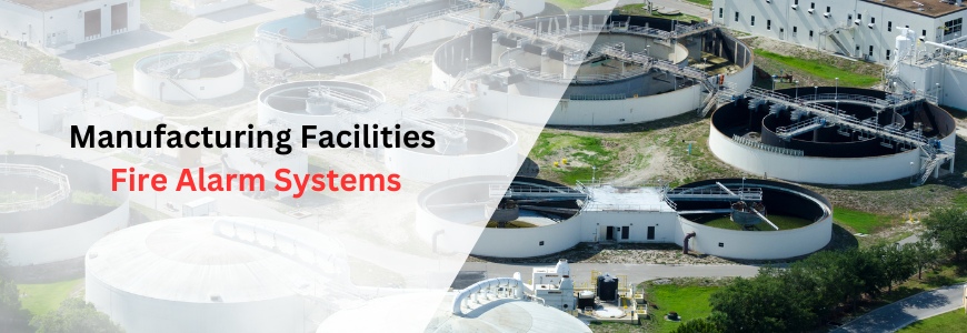 Manufacturing facilities fire alarm systems Manufacturing facilities fire alarm systems
